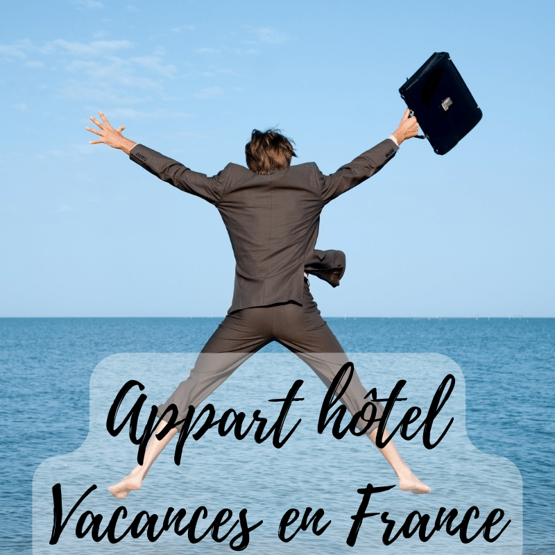 Appart hôtel Vacances en France